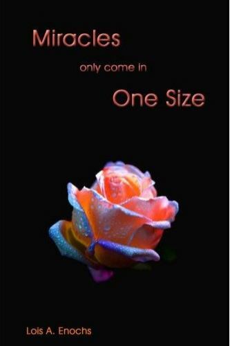 Miracles Only Come in One Size, Lois A. Enochs, Book