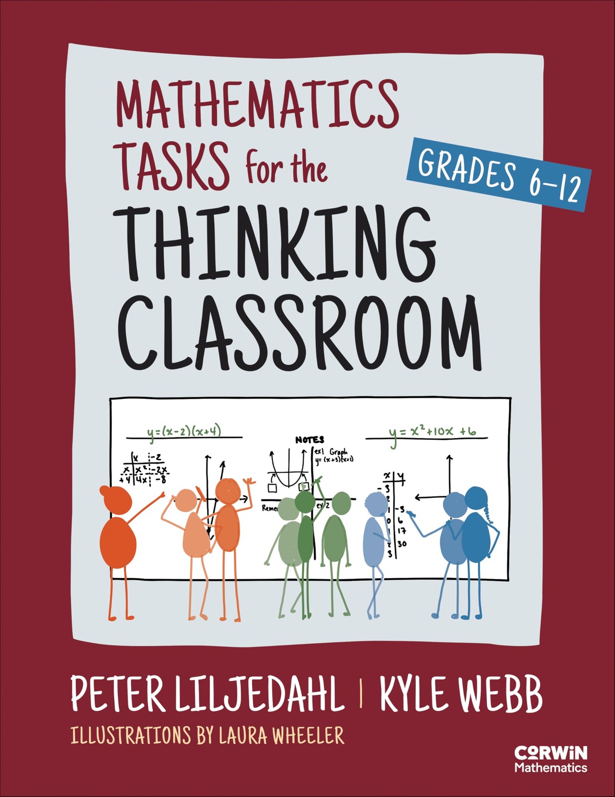 MATHEMATICS TASKS FOR THE THINKING CLASSROOM, GRADES 6-12 (CORWIN MATH… Kyle W